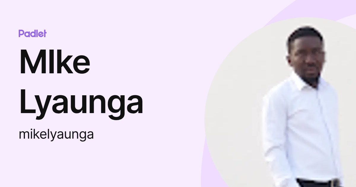 MIke Lyaunga (mikelyaunga) profile | Padlet