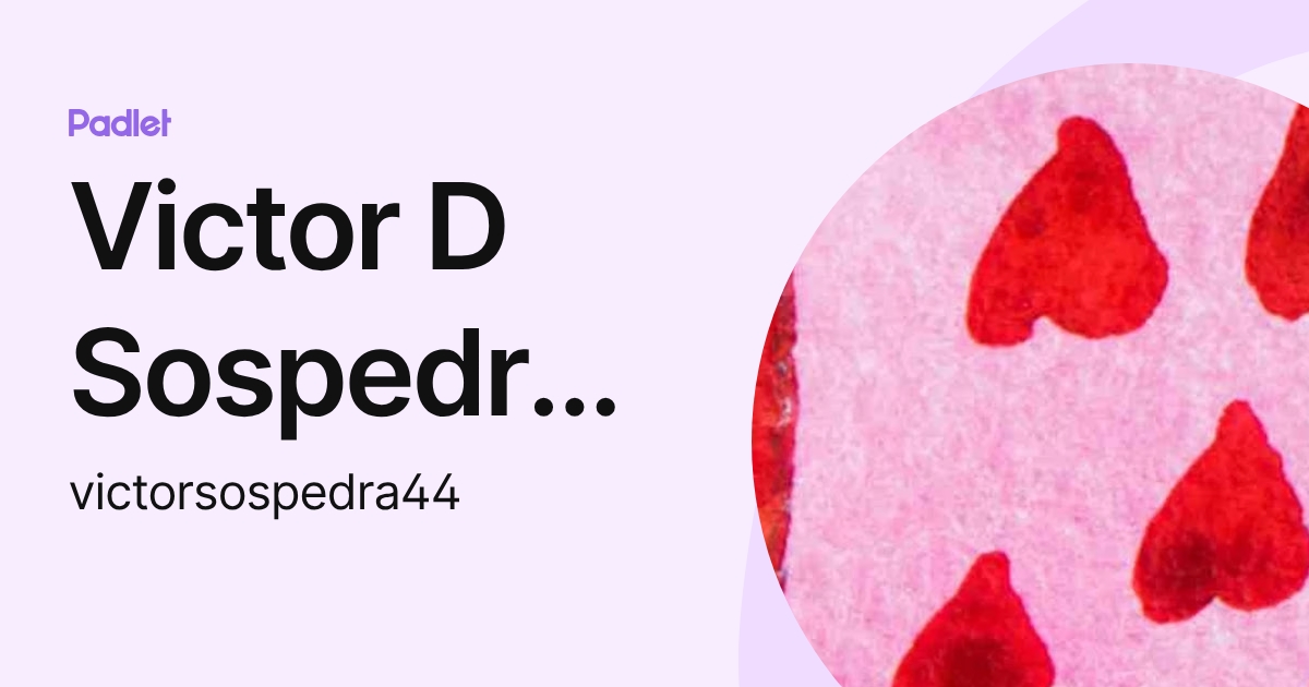 Victor D Sospedra Gonzalez (victorsospedra44) profile | Padlet