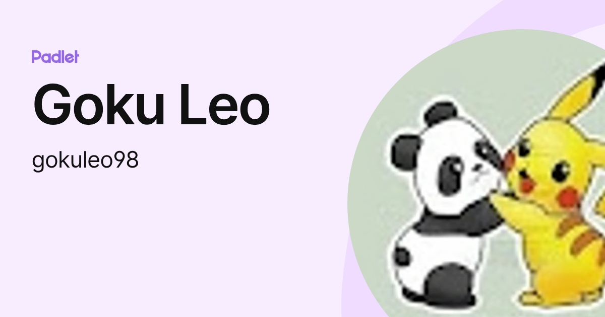 Goku Leo (gokuleo98) profile | Padlet