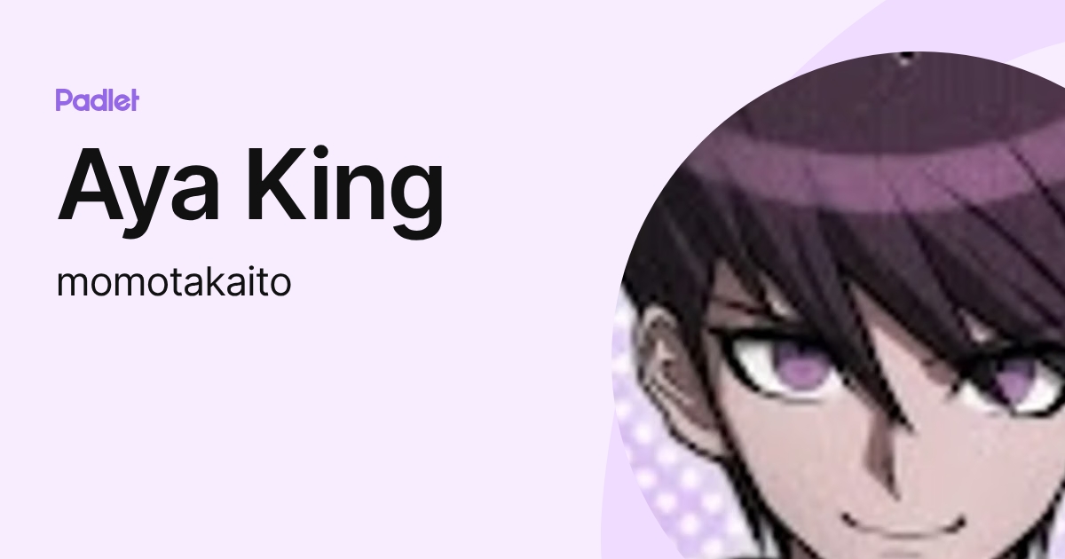 Aya King (momotakaito) profile | Padlet