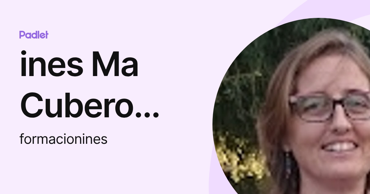 ines Ma Cubero González (formacionines) profile | Padlet
