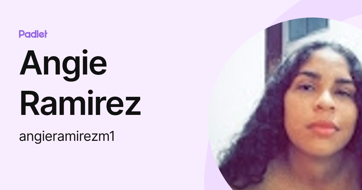 Angie Ramirez (angieramirezm1) profile | Padlet
