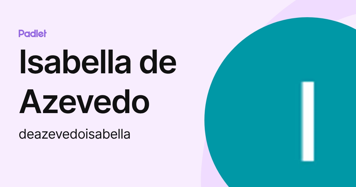 Isabella de Azevedo (deazevedoisabella) profile | Padlet