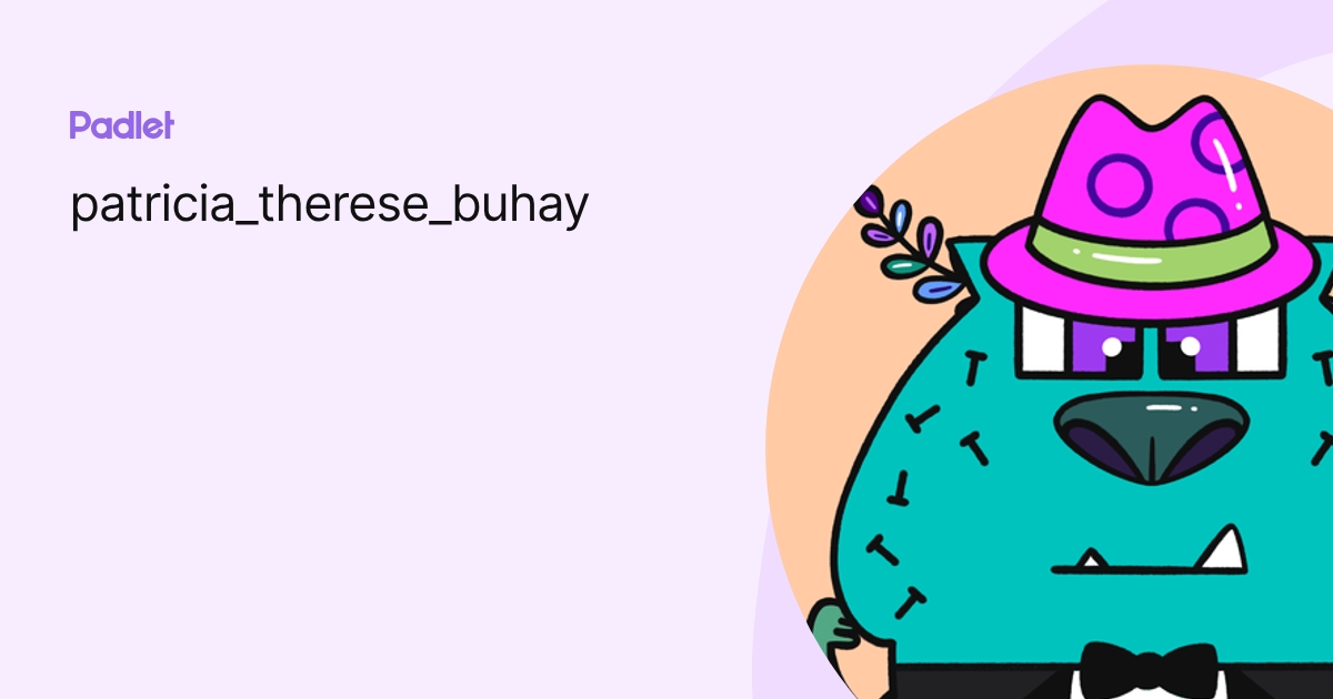 patricia_therese_buhay profile | Padlet