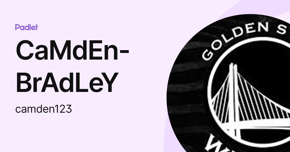 CaMdEn-BrAdLeY (camden123) profile | Padlet