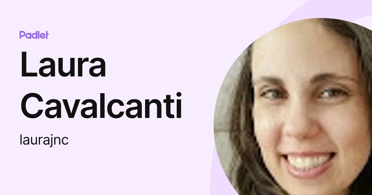 Laura Cavalcanti (laurajnc) profile | Padlet