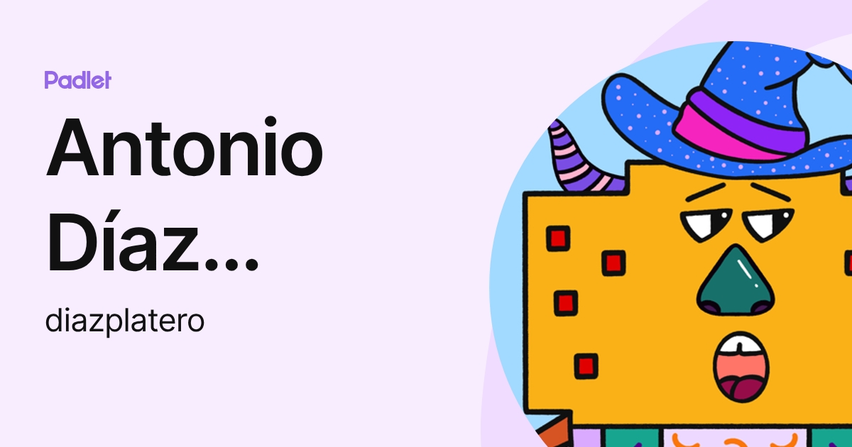 Antonio Díaz Platero (diazplatero) profile | Padlet