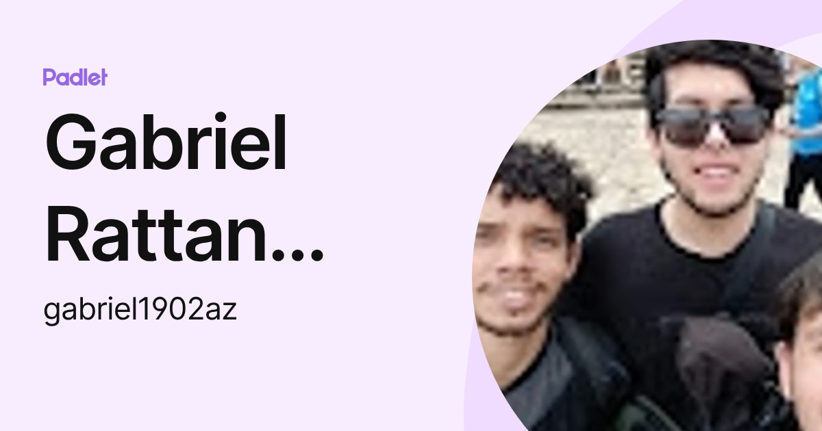 Gabriel Rattan Pineda (gabriel1902az) profile | Padlet