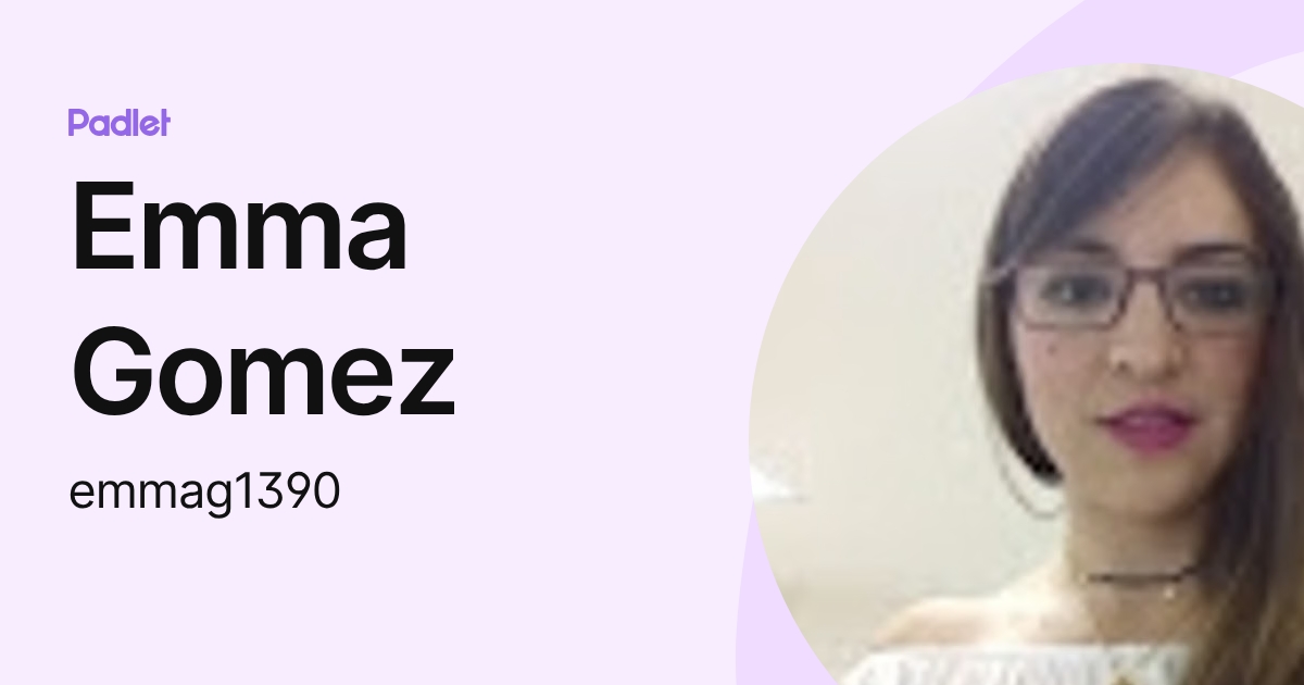 Emma Gomez (emmag1390) profile | Padlet