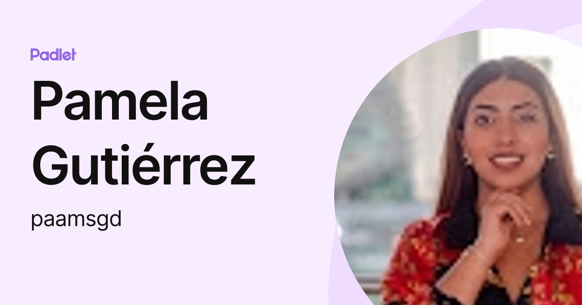 Pamela Gutiérrez (paamsgd) profile | Padlet