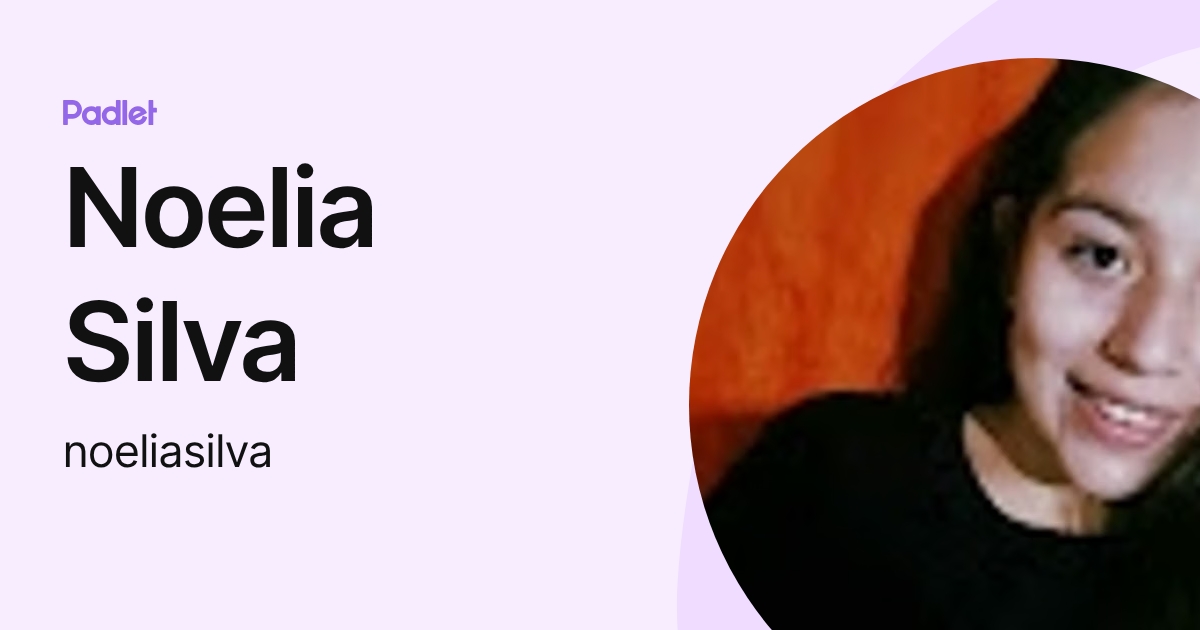 Noelia Silva (noeliasilva) profile | Padlet