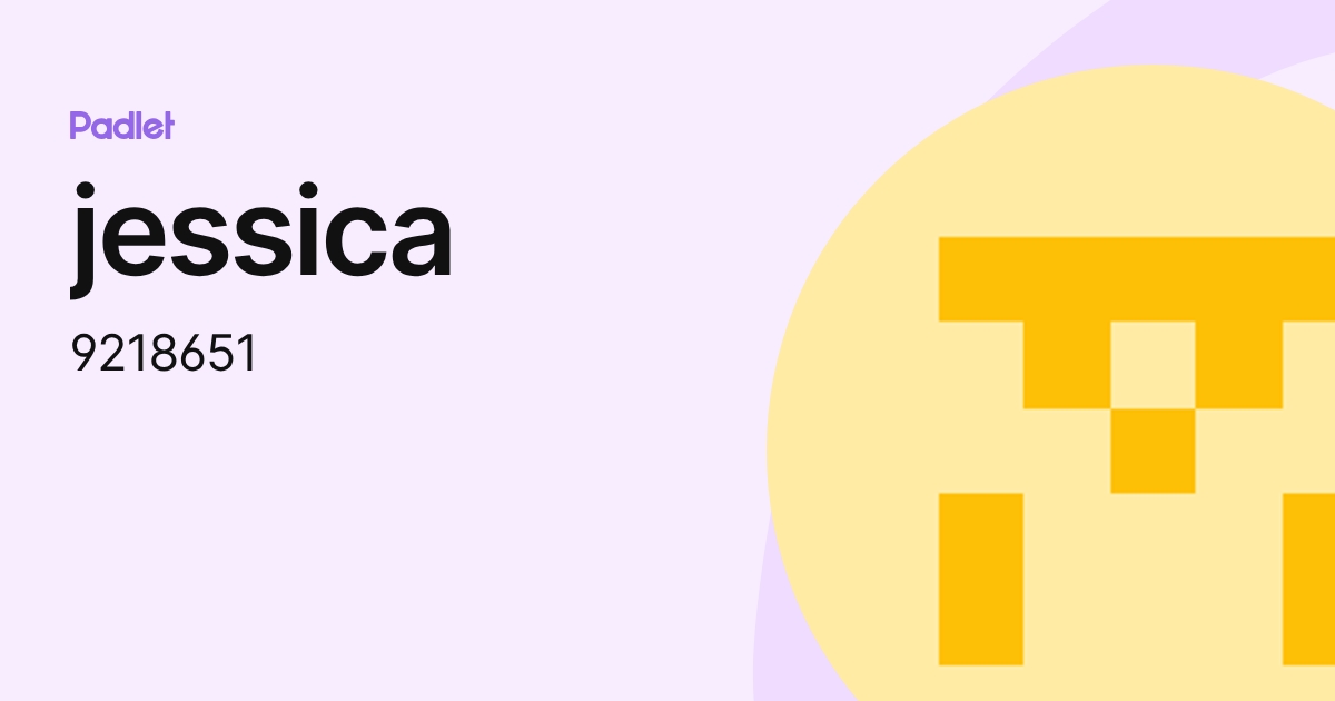 jessica (9218651) profile | Padlet