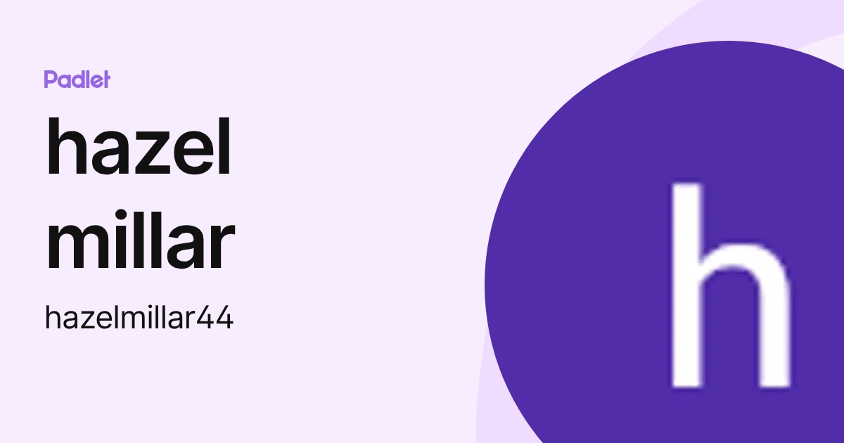 hazel millar (hazelmillar44) profile | Padlet