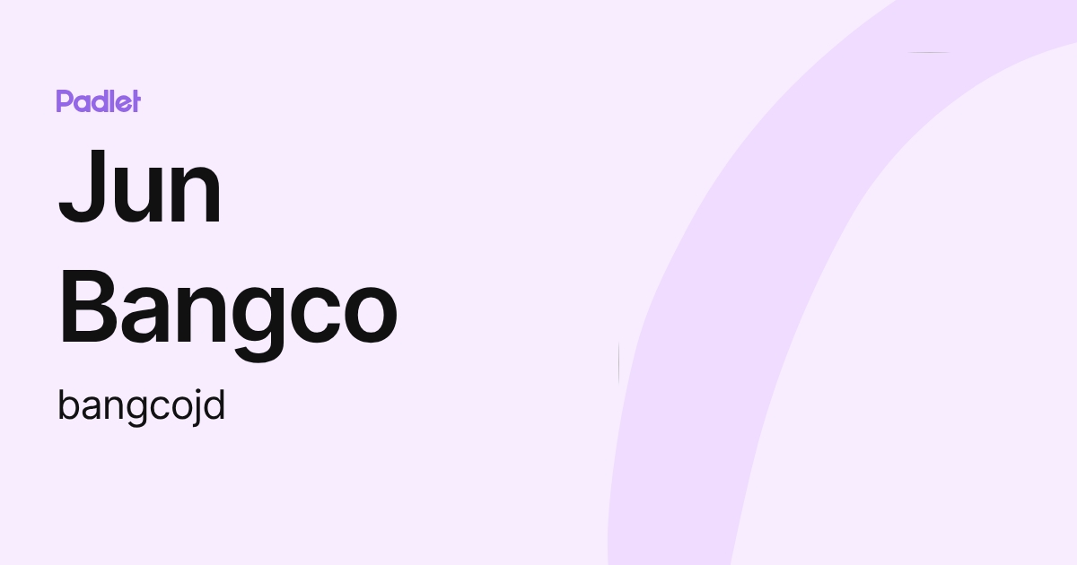 Jun Bangco (bangcojd) profile | Padlet