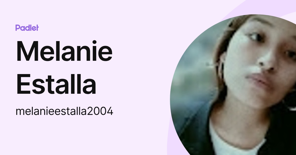 Melanie Estalla (melanieestalla2004) profile | Padlet