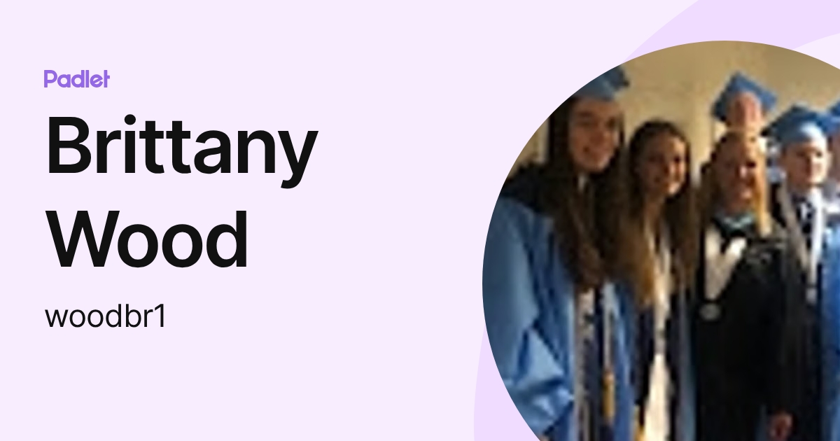 Brittany Wood (woodbr1) profile | Padlet