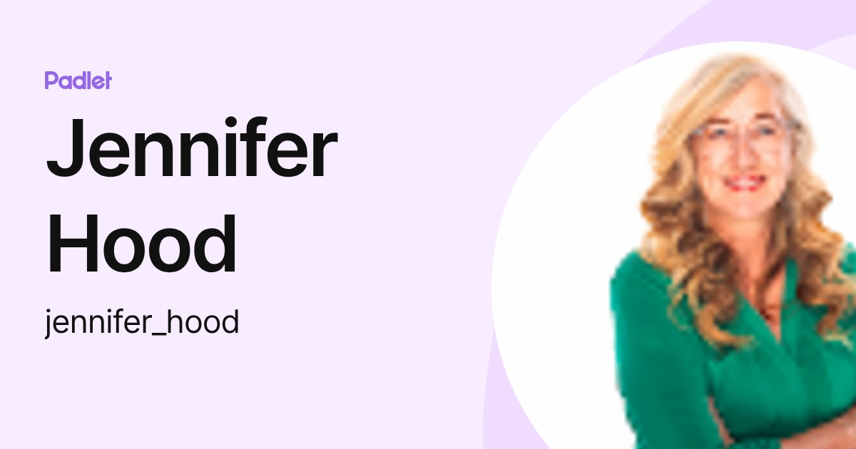 Jennifer Hood (jennifer_hood) profile | Padlet