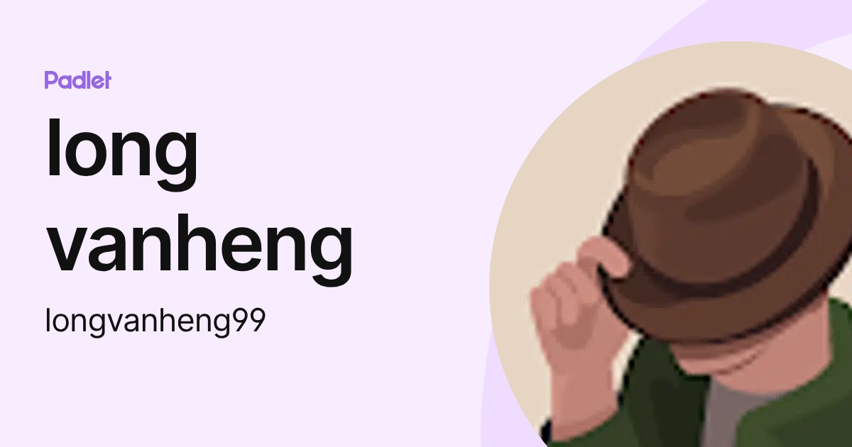 long vanheng (longvanheng99) profile | Padlet