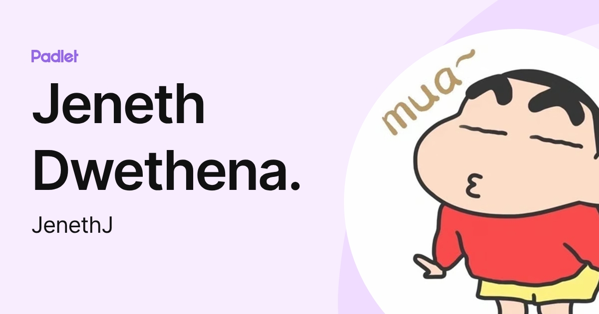 Jeneth Jeneth Dwethena. (JenethJ) profile | Padlet