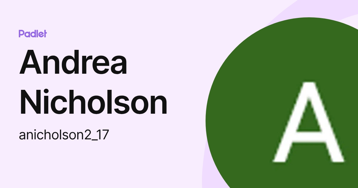Andrea Nicholson (anicholson2_17) profile | Padlet