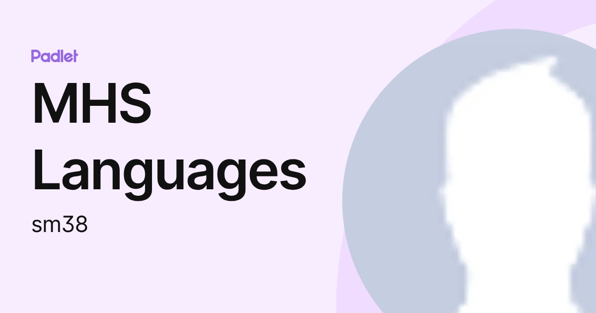 MHS Languages (sm38) profile | Padlet