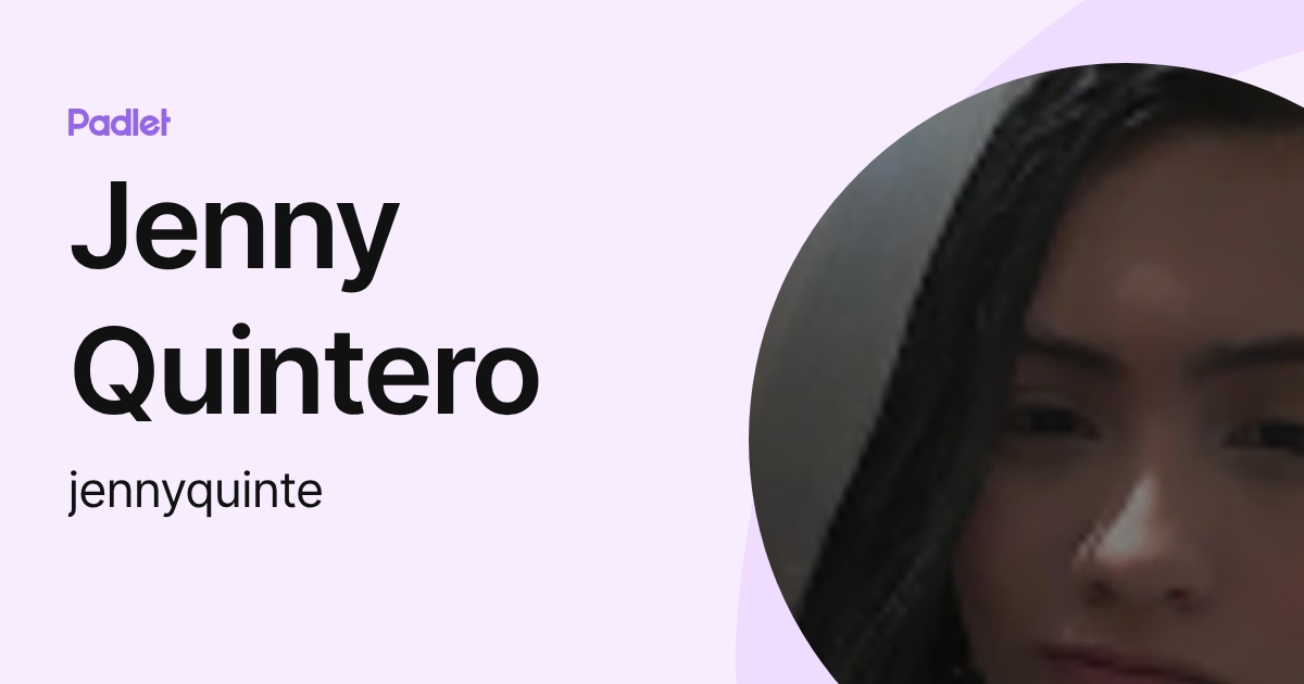 Jenny Quintero (jennyquinte) profile | Padlet