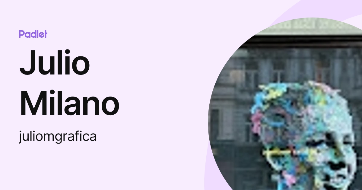 Julio Milano (juliomgrafica) profile | Padlet