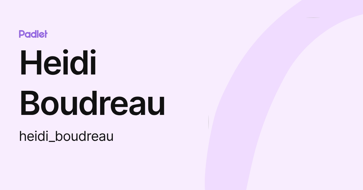 Heidi Boudreau (heidi_boudreau) profile | Padlet