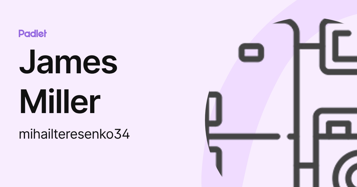 James Miller (mihailteresenko34) profile | Padlet
