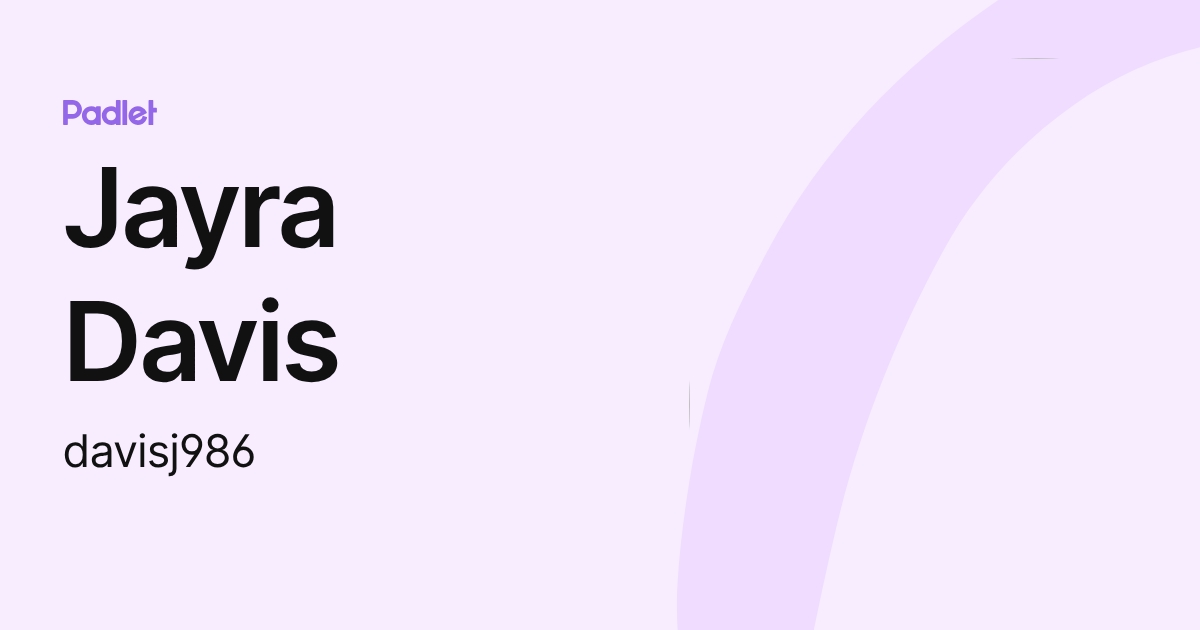Jayra Davis (davisj986) profile | Padlet
