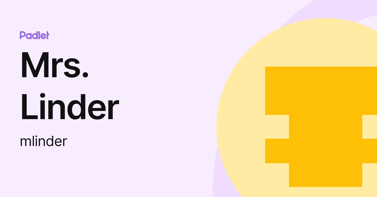 Mrs. Linder (mlinder) profile | Padlet