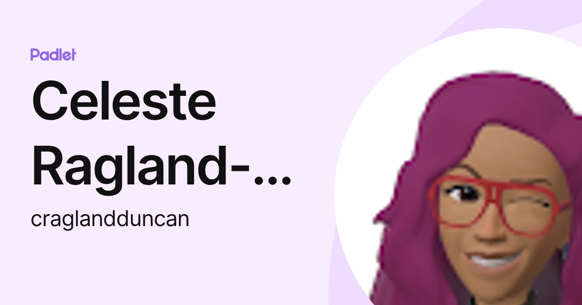 Celeste Ragland-Duncan (craglandduncan) profile | Padlet