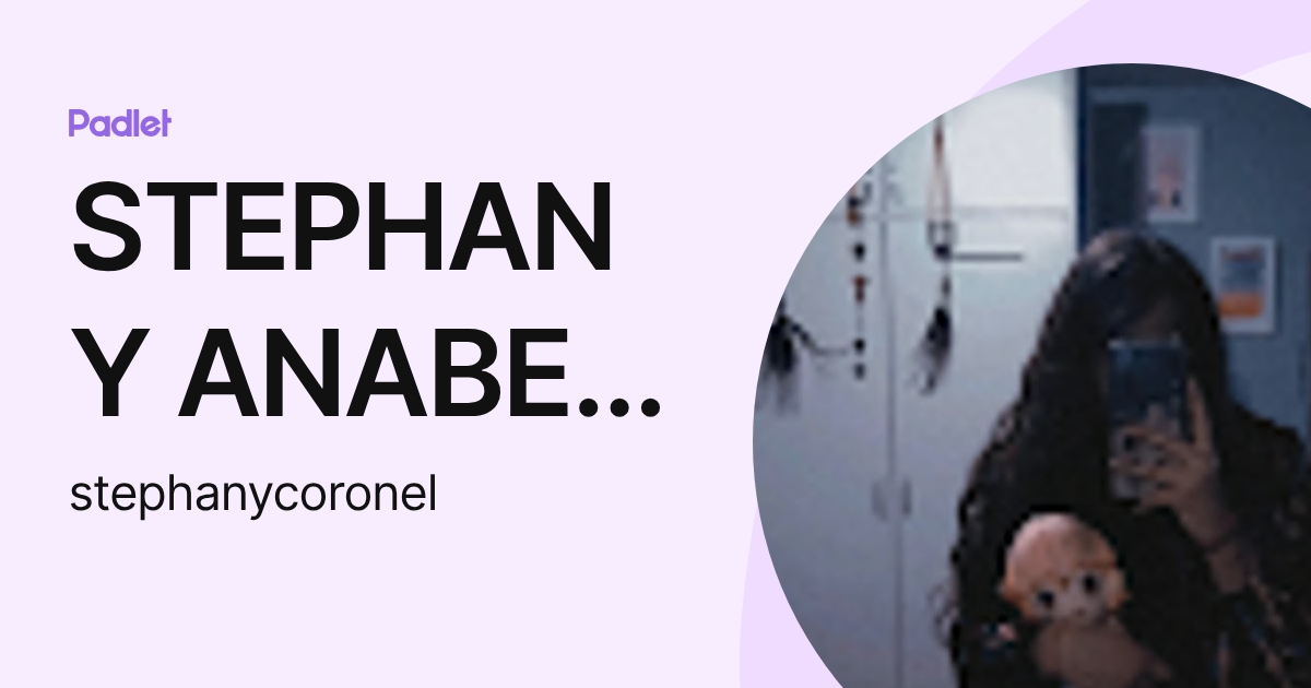 STEPHANY ANABEL CORONEL LEON (stephanycoronel) profile | Padlet