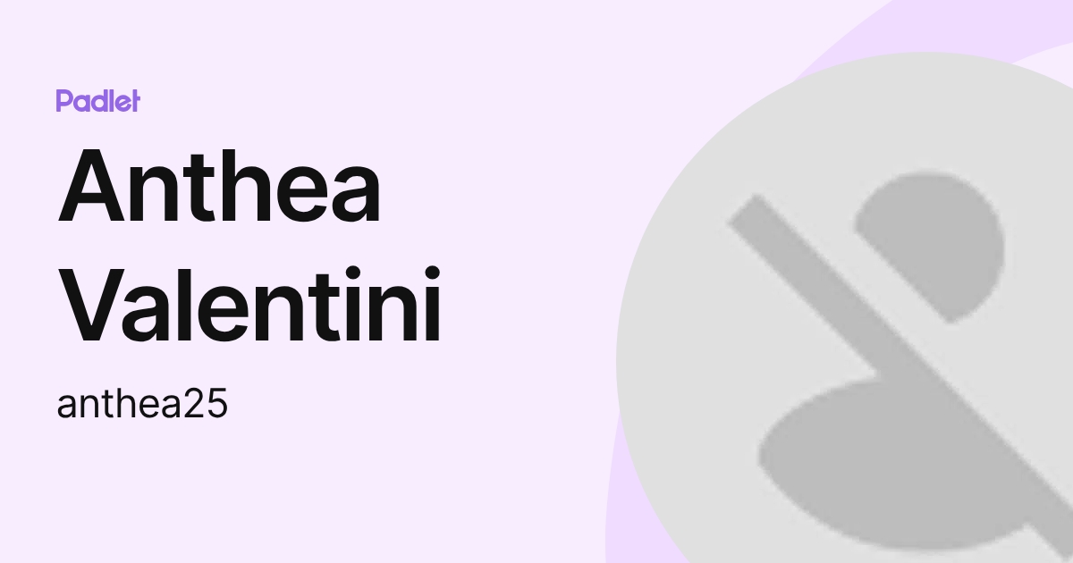 Anthea Valentini (anthea25) profile | Padlet