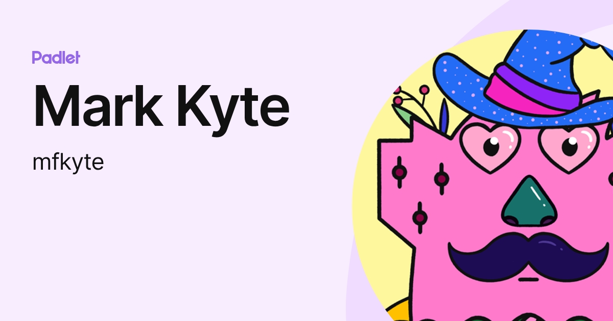 Mark Kyte (mfkyte) profile | Padlet