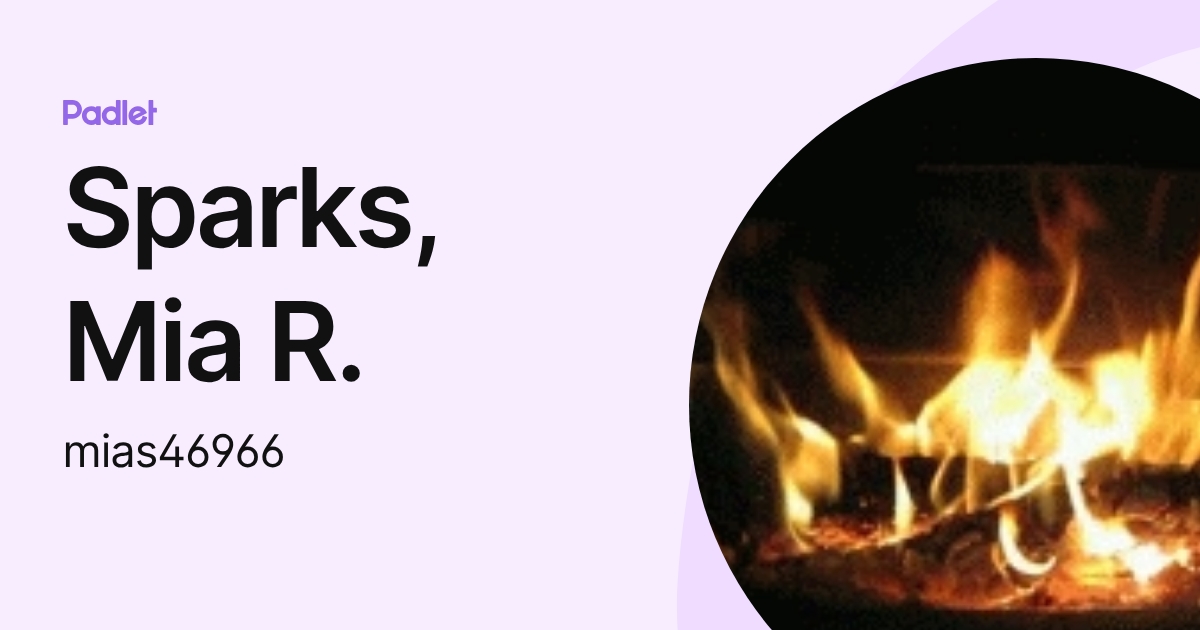 Sparks, Mia R. (mias46966) profile | Padlet