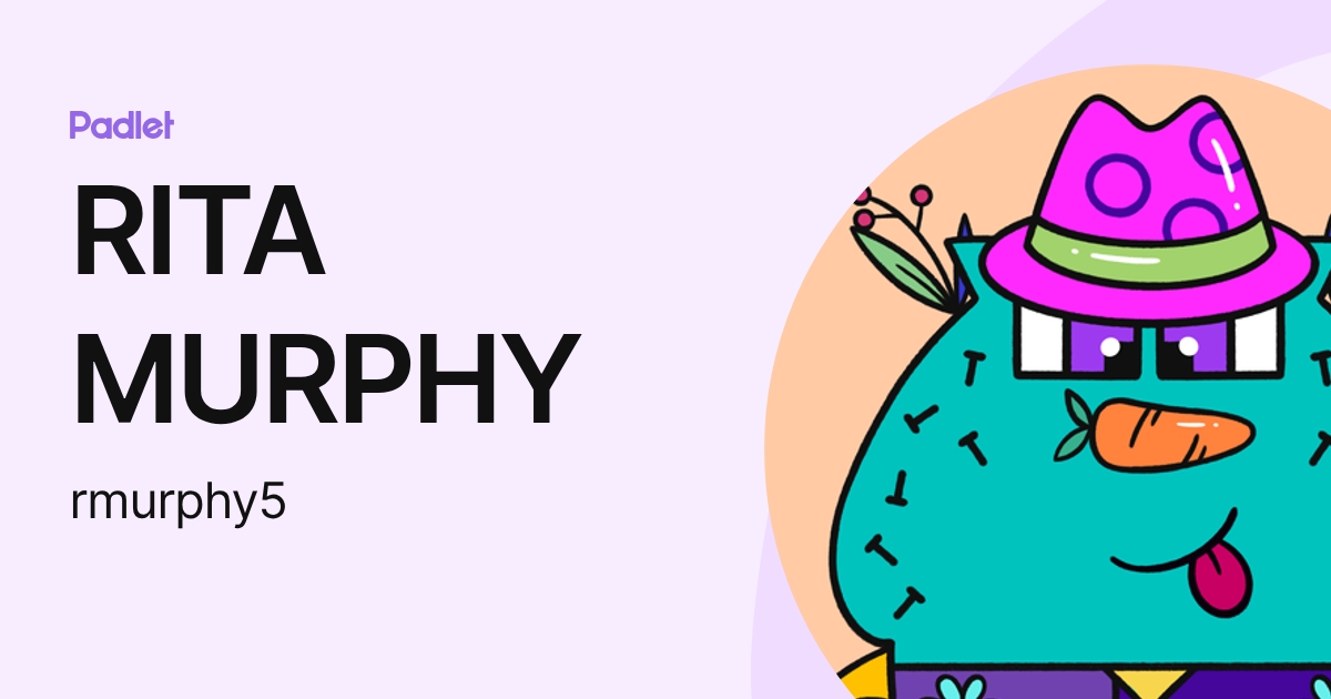 RITA MURPHY (rmurphy5) profile | Padlet