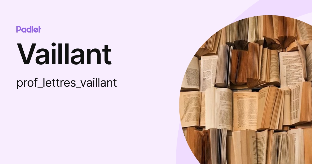 Vaillant (prof_lettres_vaillant) profile | Padlet