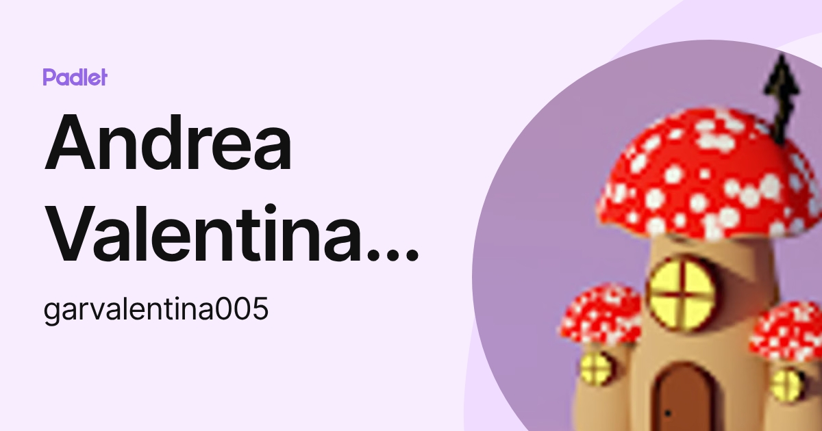 Andrea Valentina Garcia (garvalentina005) profile | Padlet