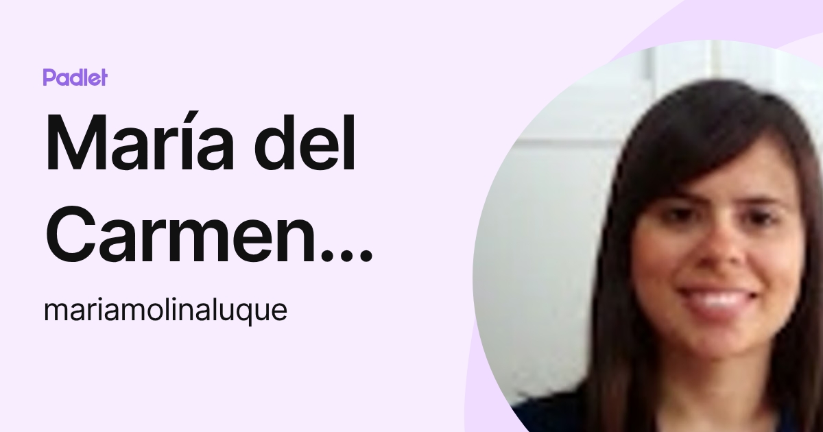 María del Carmen Molina Luque (mariamolinaluque) profile | Padlet