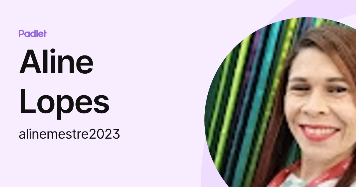 Aline Lopes (alinemestre2023) profile | Padlet