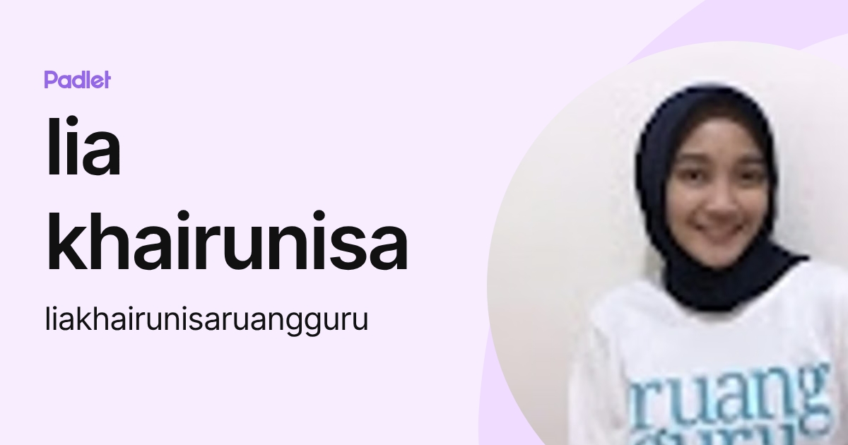 lia khairunisa (liakhairunisaruangguru) profile | Padlet
