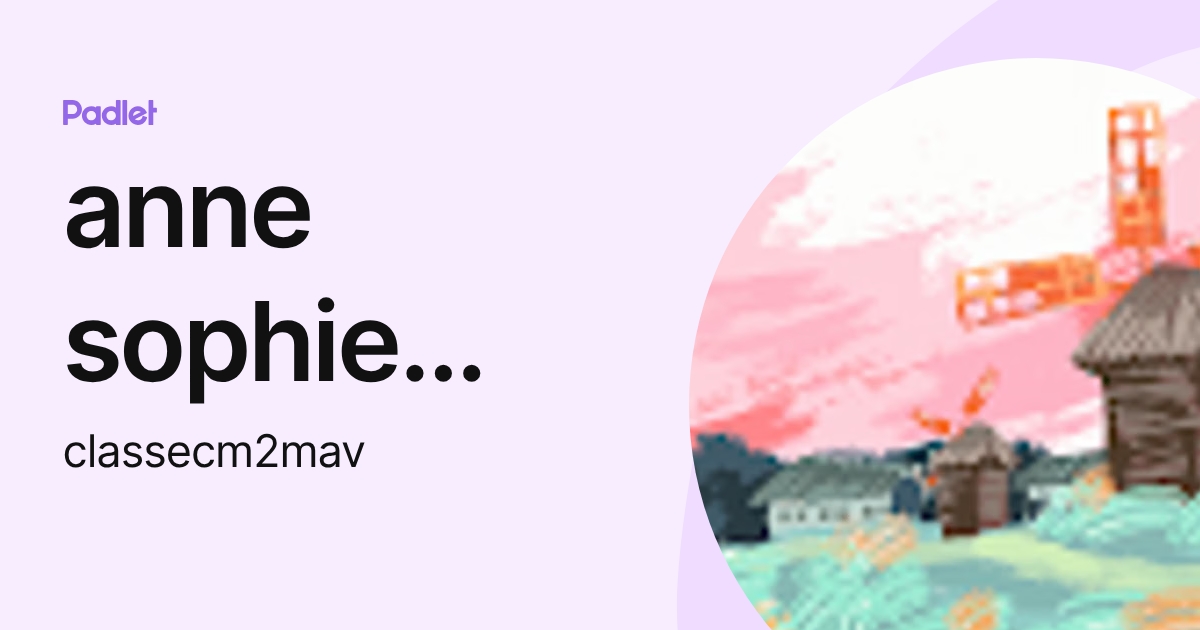 anne sophie pochet (classecm2mav) profile | Padlet