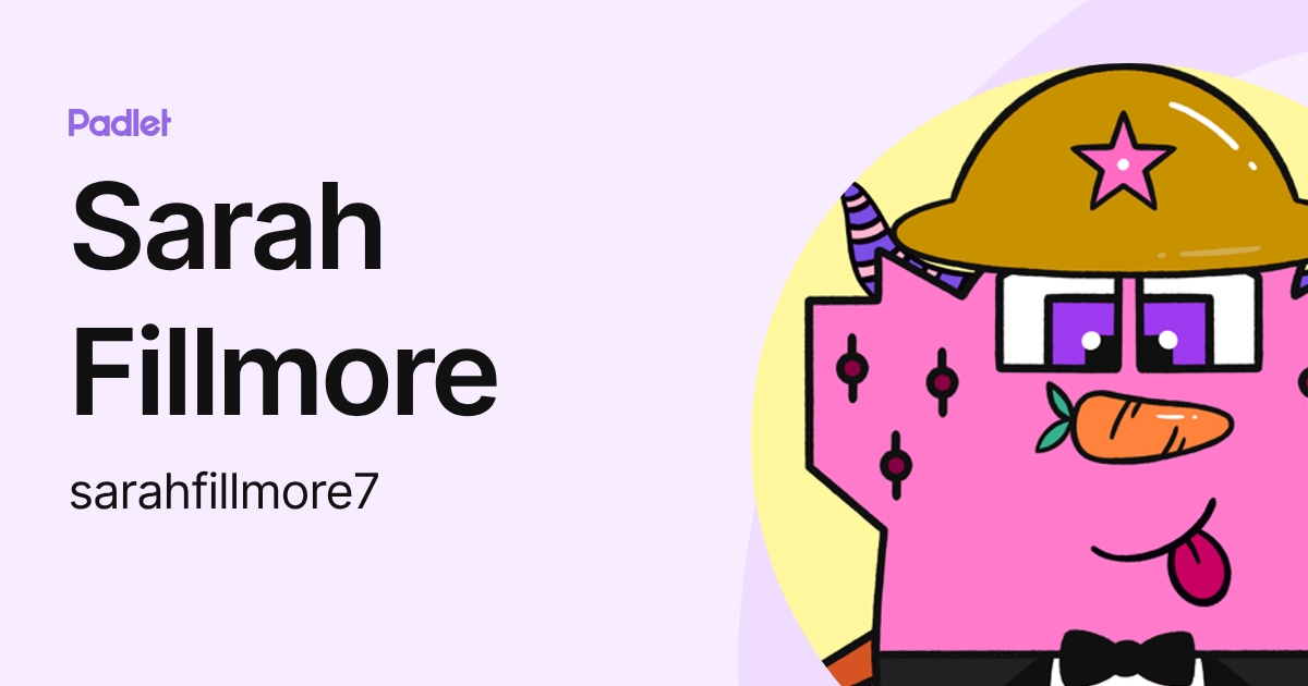 Sarah Fillmore (sarahfillmore7) profile | Padlet