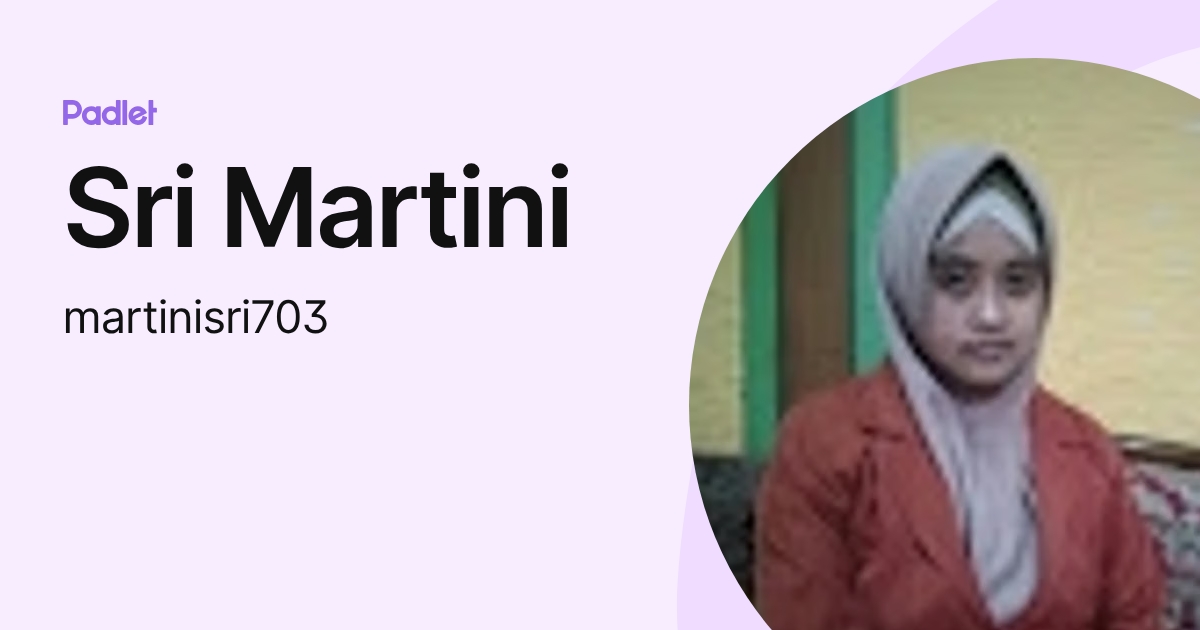 Sri Martini (martinisri703) profile | Padlet