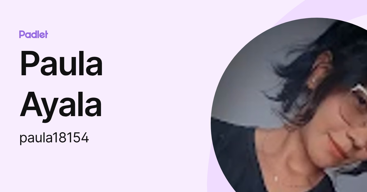 Paula Ayala (paula18154) profile | Padlet