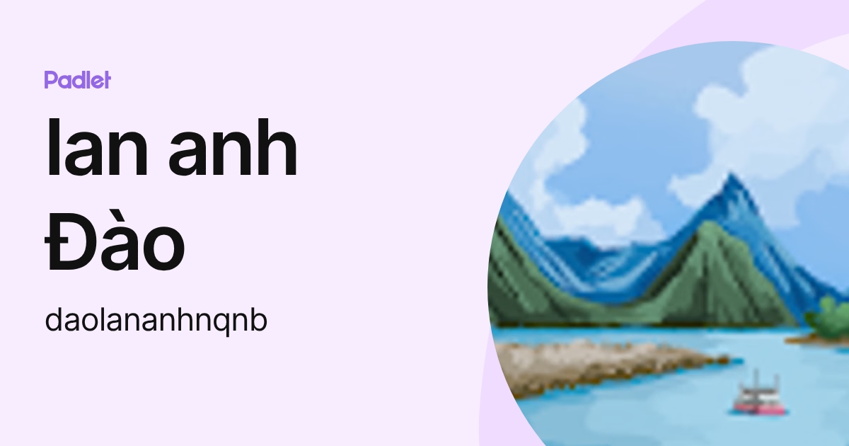 lan anh Đào (daolananhnqnb) profile | Padlet
