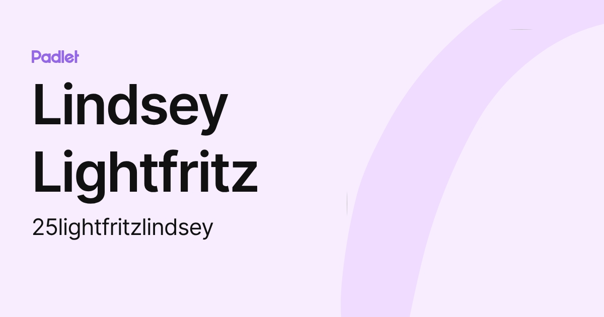 Lindsey Lightfritz (25lightfritzlindsey) profile | Padlet
