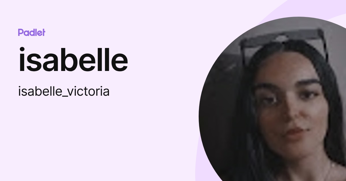 isabelle (isabelle_victoria) profile | Padlet