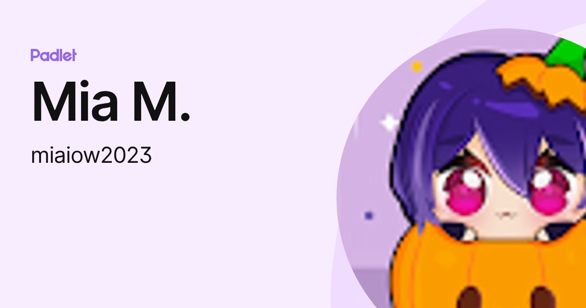Mia M. (miaiow2023) profile | Padlet